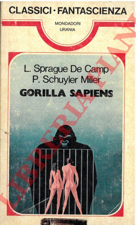 SPRAGUE DE CAMP L. - SCHUYLER MILLER P. - - Gorilla sapiens.