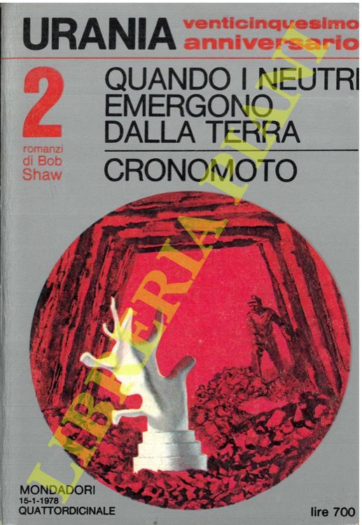 SHAW Bob - - Quando i Neutri emergono dalla Terra. Cronomoto.