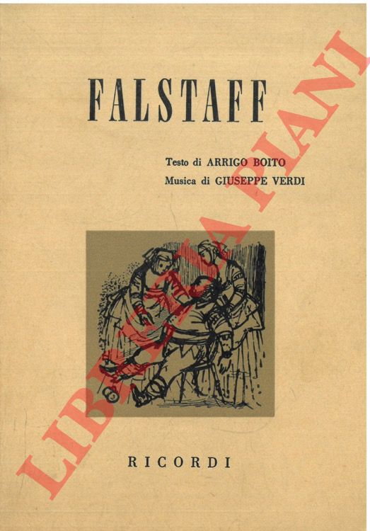 BOITO Arrigo - VERDI Giuseppe - - Falstaff. Testo di Arrigo Boito. Musica di Giuseppe Verdi.