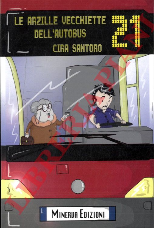 SANTORO Cira - - Le arzille vecchiette dell'autobus 21.
