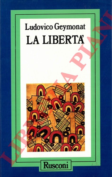 GEYMONAT Ludovico - - La libert.