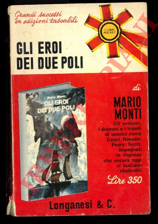 MONTI Mario - - Gli eroi dei due Poli.