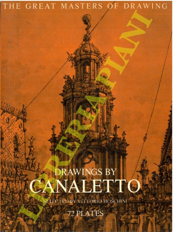 (MOSCHINI Vittorio) - - Drawings by Canaletto.