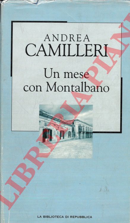 CAMILLERI Andrea - - Un mese con Montalbano.