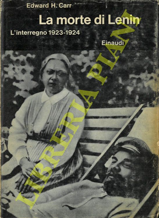 CARR E.H. - - La morte di Lenin. L'interregno 1923-1924.