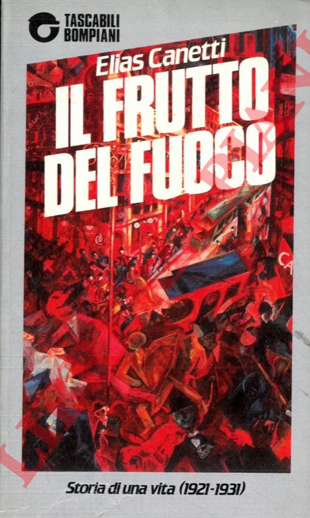 CANETTI Elias - - Il frutto del fuoco.