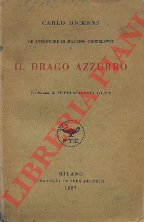 DICKENS Charles - - Le avventure di Martino Chuzzlewit. I. Il drago azzurro.       