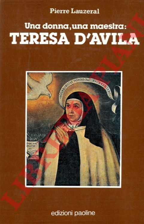 LAUZERAL Pierre - - Una donna, una maestra: Teresa d'Avila.