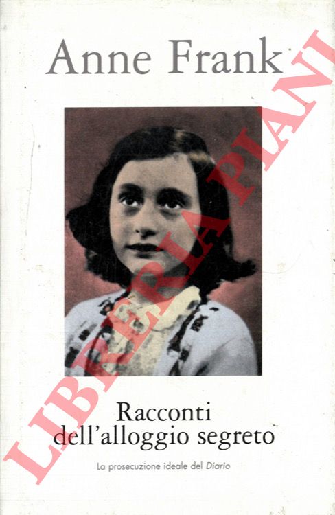 FRANK Anne - - Racconti dell'alloggio segreto.