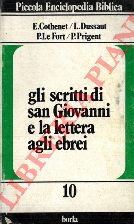 COTHENET E. - DUSSAUT L. - LE FORT P. - PRIGENT P. - Gli scritti di San Giovanni e la lettera agli Ebrei.