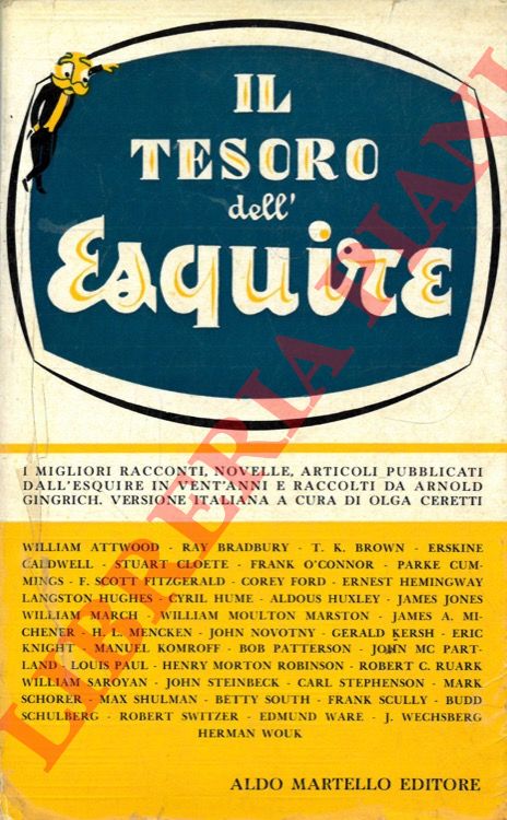 (GINGRICH Arnold) - - Il tesoro del' Esquire. I migliori racconti, novelle, articoli pubblicati dall'Esquire in vent'anni.