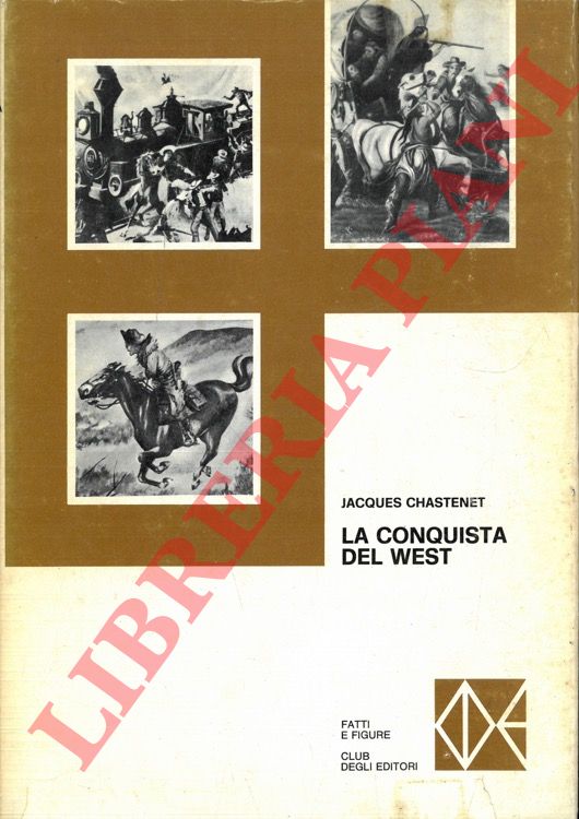 CHASTENET Jacques - - La conquista del West.