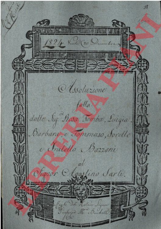 Rosa Tomba/Luigia, Barbara e Tommaso, fratelli Bazzani - Agostino Sarti - - Assoluzione  per una casa situata in Bologna, in via Borgo San Giacomo al n. 3250.