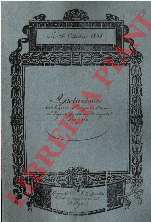 Prospero Boni - Gaetano Malaguti - - Assoluzione e consenso a cancellazione di inscrizione privilegiata di regresso su un podere situato nel Comune di Riolo appodiato di Castel Franco.