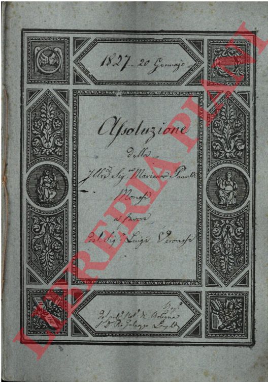 Marianna Pancaldi Monesi - Luigi Veronesi - - Assoluzione per due case poste in Bologna, in via Borgo delle Casse al n. 1301.
