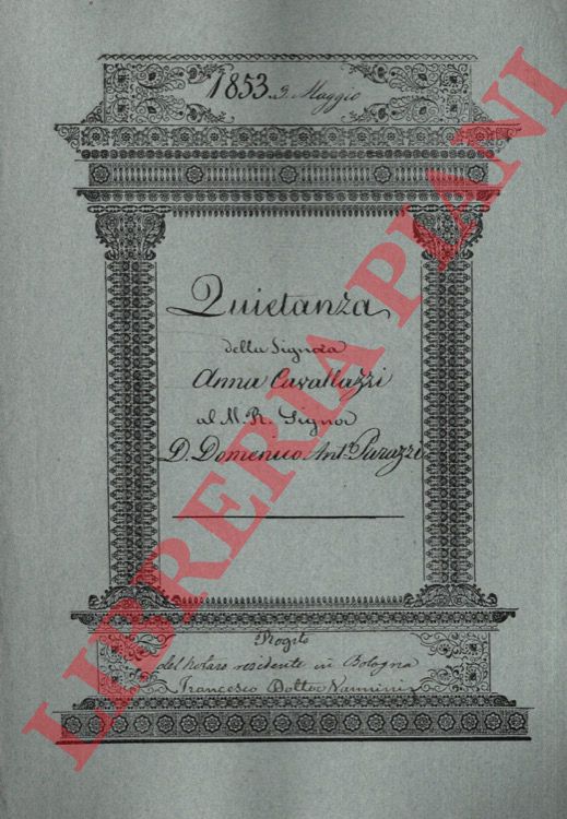 Anna Cavallazzi - Domenico Antonio Parazzi, don - - Quietanza, assoluzione e consenso a cancellazione d'ipoteca per una casa posta in Bologna, in via Sozzonome al civico 616.