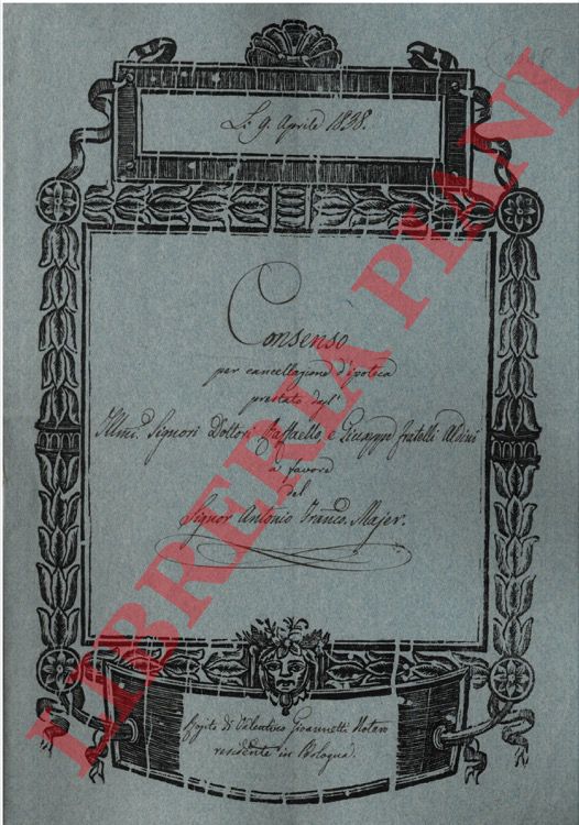 Giuseppe et Raffaello, fratelli Aldini - Antonio Francesco Majer - - Consenso per cancellazione d'ipoteca prestato da Giuseppe e Raffaello, fratelli Aldini, eredi del fratello Angelo e cessionario della signora Angiola Baccialli, a favore del signor Antonio Francesco Majer, a seguito di pagamento di residuo prezzo relativo a rogito Marchignoli del 14 gennaio 1829.