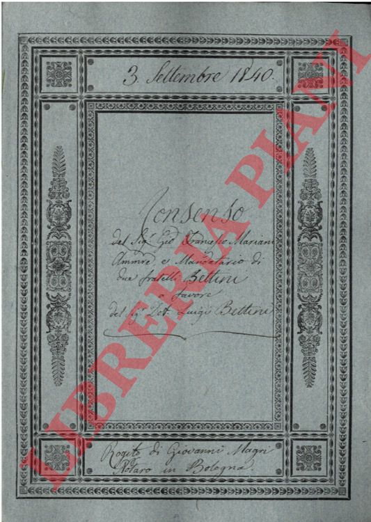 Gio.Francesco Mariani - Emilio et Cesare, fratelli Bettini - Luigi Bettini - - Esonero di iscrizione ipotecaria e consenso a cancellazione d'ipoteca, tramite il signor Francesco Mariani, amministratore giudiziale e mandatario, dei fratelli Bettini, Cesare ed Emilio, relativa ad una divisione di eredit.