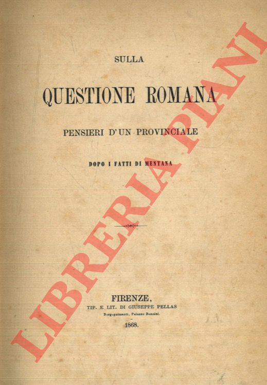  - Sulla questione romana. Pensieri d'un provinciale dopo i fatti di Mentana.