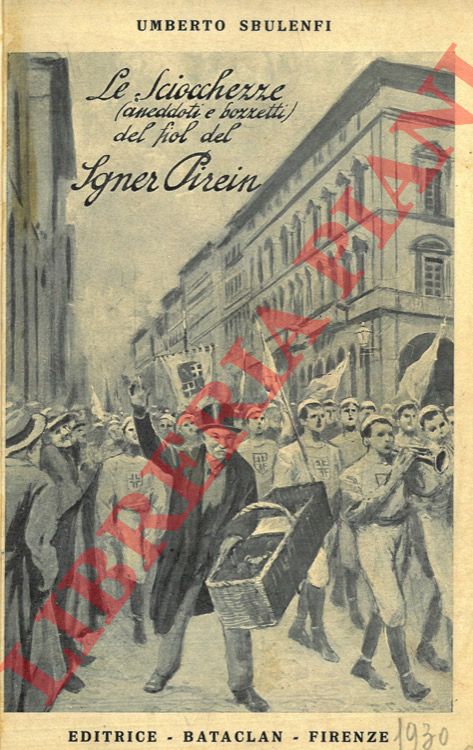 SBULENFI Umberto - - Le sciocchezze (aneddoti e bozzeztti) del fiol del Sgner Pirein.