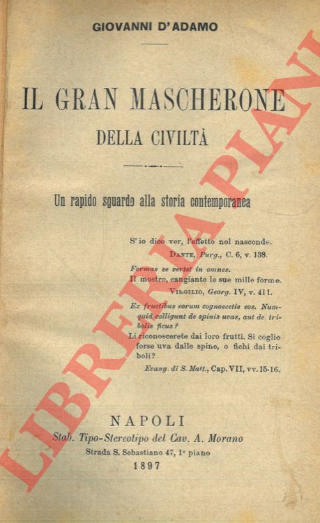 D'ADAMO Giovanni - - Il Gran Mascherone della civilt. Un rapido sguardo alla storia contemporanea.