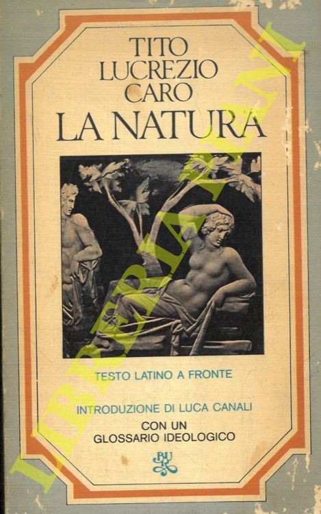 TITO LUCREZIO CARO - - La natura.