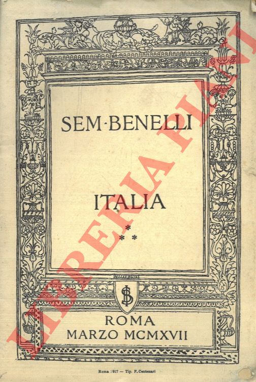 BENELLI Sem - - Italia. Orazione detta la sera del 13 marzo del 1917 al 