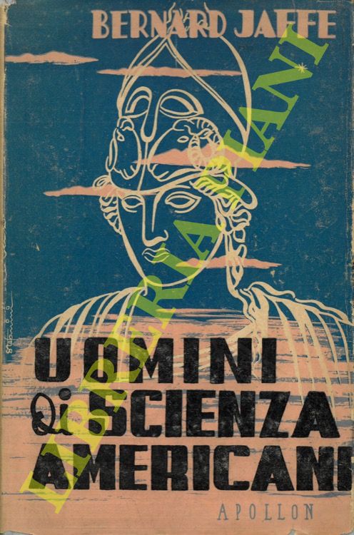 JAFFE Bernard - - Uomini di scienza. Profili di venti scienziati americani.