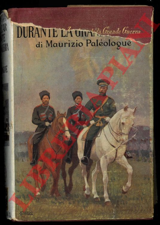 PALEOLOGUE Maurizio - - La Russia degli Zar durante la Grande Guerra. Vol. I.