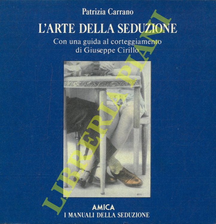 CARRANO Patrizia - - L'arte della seduzione.