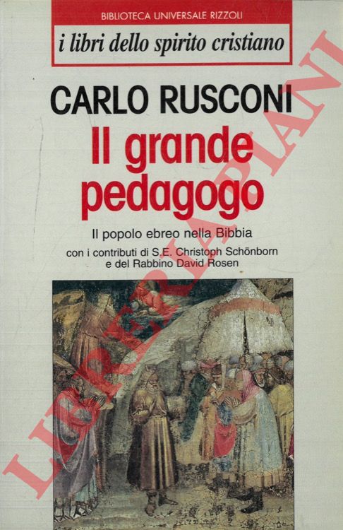RUSCONI Carlo - - Il grande pedagogo. Il popolo ebreo nella Bibbia.