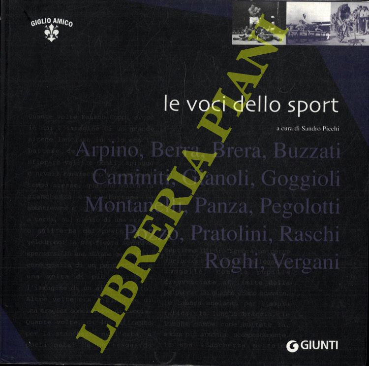(PICCHI Sandro) - - Le voci dello sport. Eventi e campioni del '900 raccontati dai grandi giornalisti.