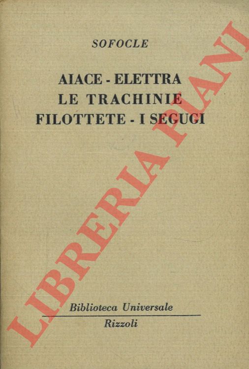 SOFOCLE - - Aiace - Elettra - Le Trachinie - Filotette - I Segugi.