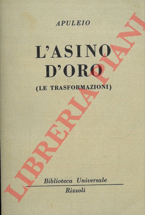 APULEIO - - L'asino d'oro (Le trasformazioni) .