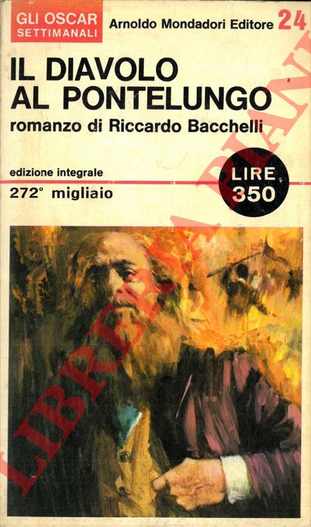 BACCHELLI Riccardo - - Il diavolo al Pontelungo.