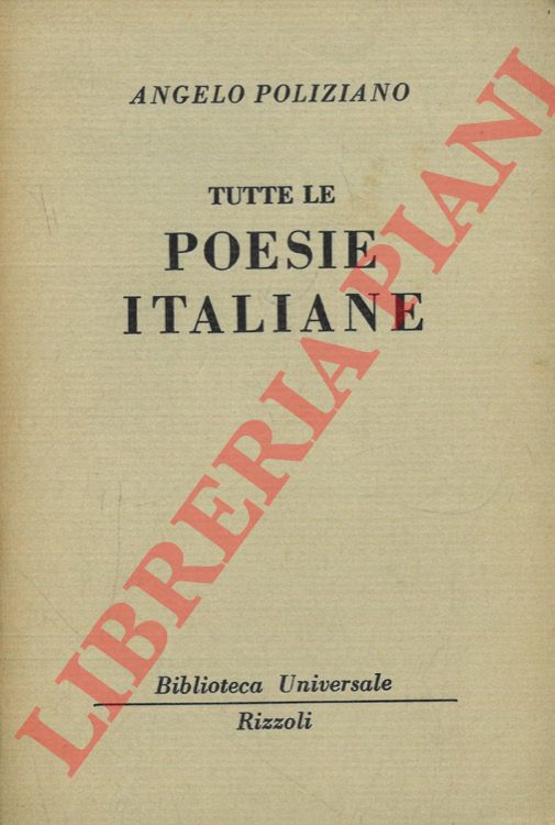 POLIZIANO Angelo - - Tutte le poesie italiane.