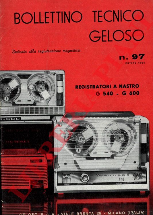 Geloso - - Bollettino tecnico Geloso n 97 - 101 - 104 -106. Registratori a nastro.