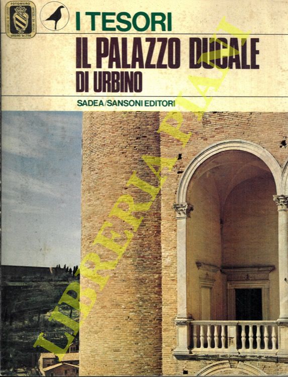 (BUCCI Mario - TORRITI Piero) - - Il Palazzo Ducale di Urbino.