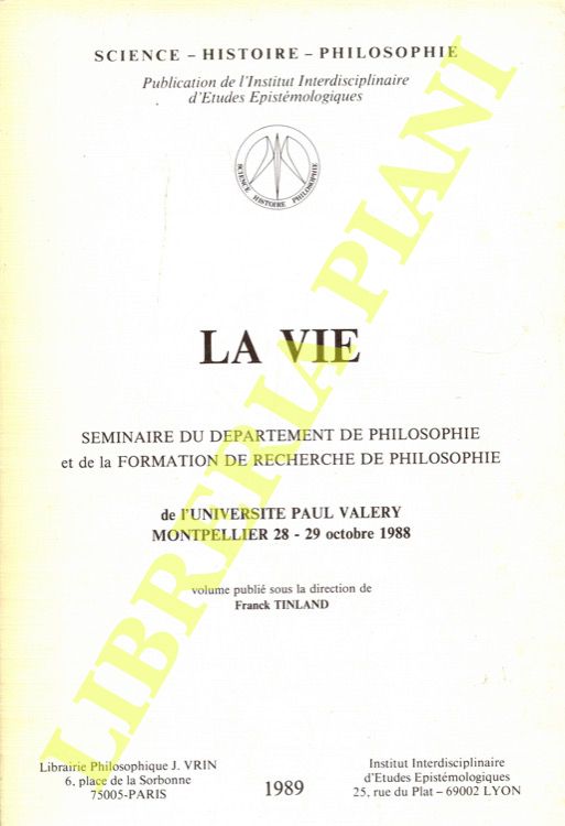 (TINLAND Franck) - - La vie. Sminaire du Dpartement de Philosophie et de la Formation de Recherche de Philosophie de l'Universit Paul Valry de Montpellier.