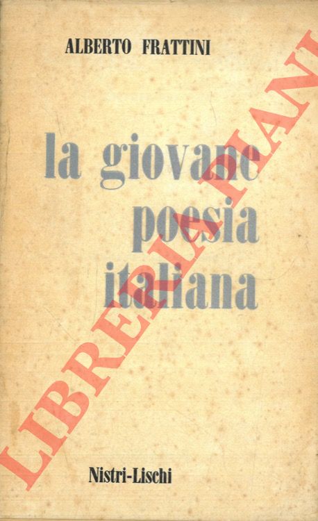 FRATTINI Alberto - - La giovane poesia italiana. Cronache e orientamenti.