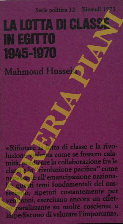 HUSSEIN Mahmoud - - La lotta di classe in Egitto. 1945-1970.