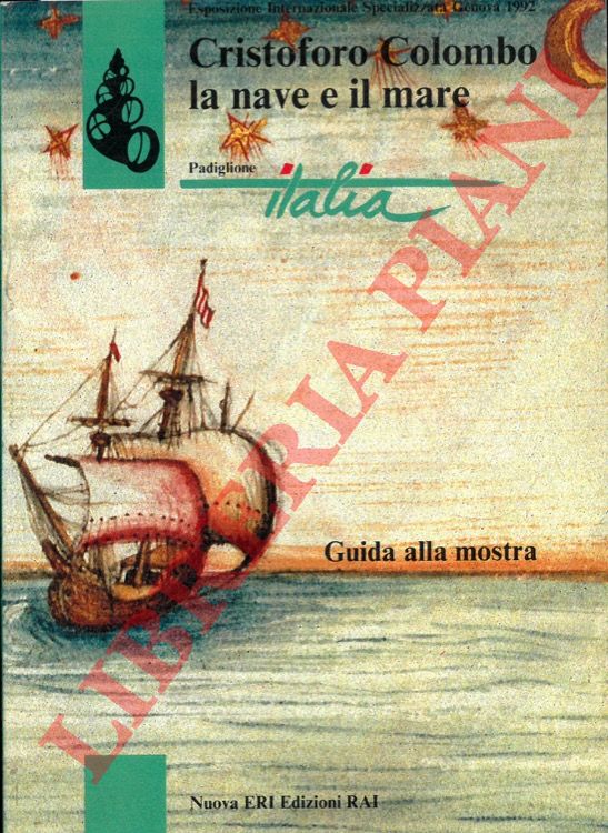 (DE DONATO Diego - CONTADINI Vania) - - Cristoforo Colombo la nave e il mare. Esposizione Internazionale di Genova '92.