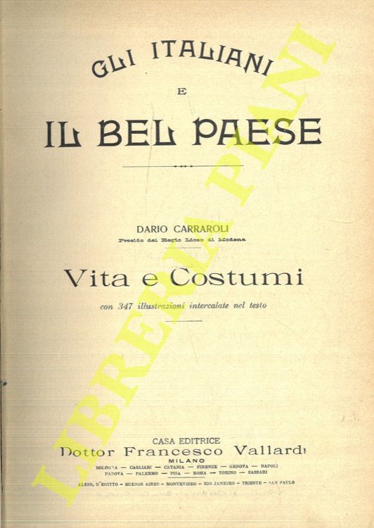 CARRAROLI Dario - - Gli italiani e il bel paese. Vita e costumi.