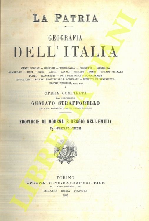 CHIESI Gustavo (e STRAFFORELLO Gustavo) - - Provincie di Modena e Reggio nell'Emilia. (La Patria. Geografia dell'Italia).