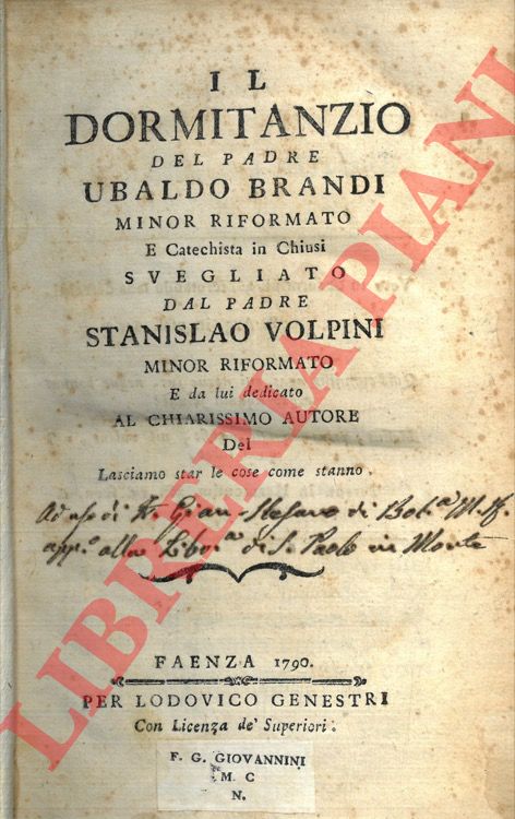 - - Il dormitanzio del padre Ubaldo Brandi minor riformato e catechista in Chiusi svegliato dal padre Stanislao Volpini minor riformatoe da lui dedicato al chiarissimo autore del Lasciamo le cose come stanno.