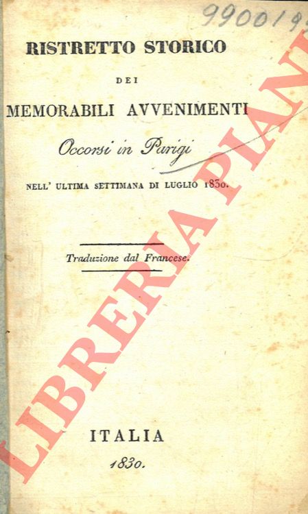 - - Ristretto storico dei memorabili avvenimenti occorsi in Parigi nell'ultima settimana di luglio 1830.
