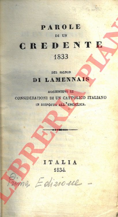(LAMENNAIS Hugues Flicit Robert De) - - Parole di un credente 1833. Aggiuntevi le considerazioni di un cattolico italiano in risposta all'Enciclica.