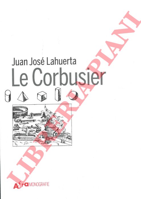 LAHUERTA Juan Jos - - Le Corbusier.