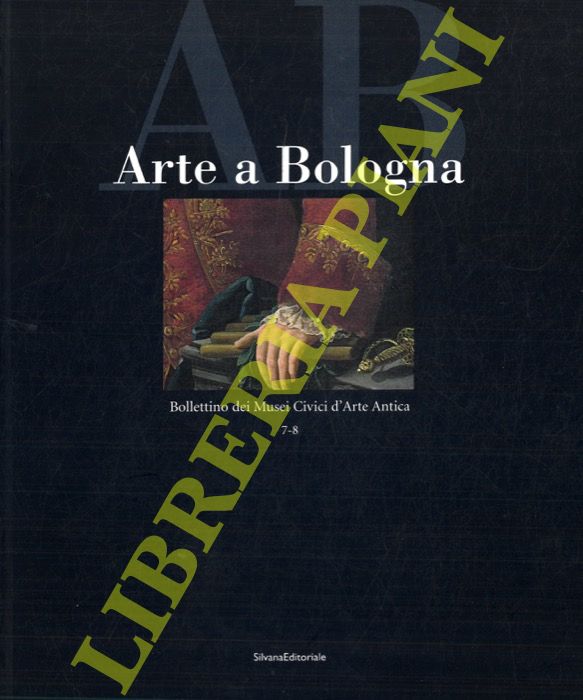 - - Arte a Bologna. Bollettino dei Musei Civici d'Arte Antica n. 7-8.