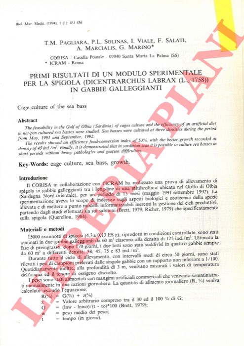 PAGLIARA T.M. - SOLINAS P.L. - VIALE I. - SALATI F. - MARCIALIS A. - MARINO G. - - Primi risultati dl un modulo sperimentale per la spigola (Dicentrarchus labrax (l, 1758) in gabbie galleggianti.